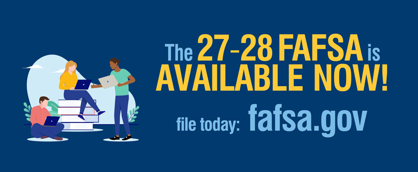 The 27-28 FAFSA is Available! The 27-28 FAFSA is Available!