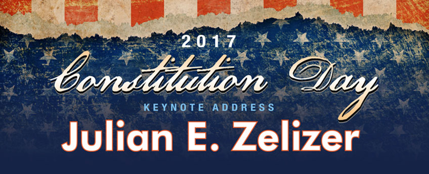 Constitution Day - Keynote Address by Julian E. Zelizer